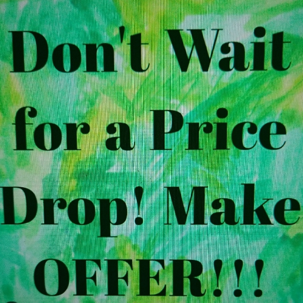 Dint Wait, Make An Offer!!